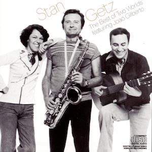 Stan Getz/Joao Gilberto